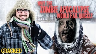 Why The Zombie Apocalypse Would Fail Quickly