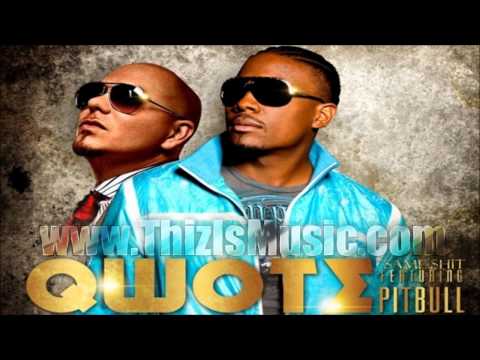 Qwote feat. Pitbull - Same Shit (FULL SONG) 2011