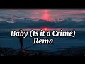Rema-Baby (Is it a Crime) (lyrics)