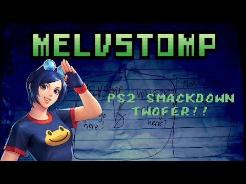 Melvstomp #3/#4 - PS2 Smackdown Twofer