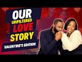 How Our Romantic Journey Began// The Unfiltered Truth // Valentine's Edition