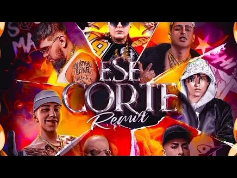 Ese Corte Remix - Balbi, Jere, Jordan, Pablo, Ak4:20, Julianno, Lauty, Piero, Standly, Alexio (EDIT)