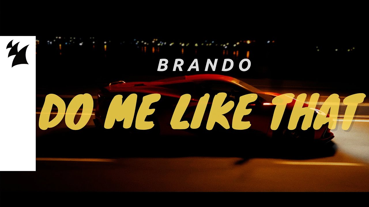 Brando — Do Me Like That