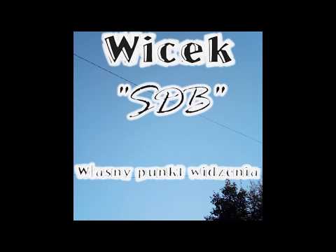 Wicek "SDB" - Własny punkt widzenia (Prod. BedezetBeats) 2017