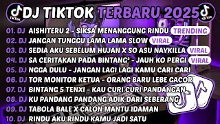 Download lagu DJ TIKTOK TERBARU 2025-🎵DJ AISHITERU 2 - SIKSA MENANGGUNG RINDU🎵DJ JANGAN TUNGGU LAMA LAMA mp3