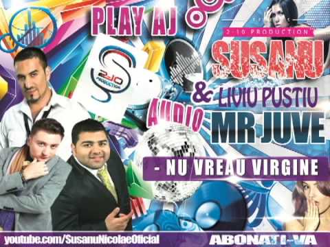 Liviu Pustiu & Play AJ   Nu vreau virgine ( Mr Juve & Susanu)