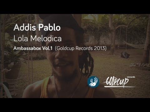 Addis Pablo - Lola Melodica [Official Video] (Goldcup Records)