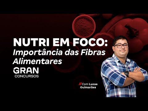 Nutri em Foco: Importância das Fibras Alimentares com Lucas Guimarães