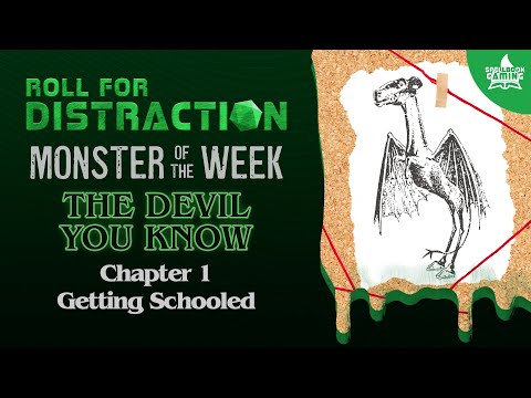 Monster of the Week Actual Play: The Devil You Know | Part 1: Getting Schooled