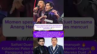Download lagu Momen Palen Duet Bareng Anang Hermansyah 🎤✨ #shorts #trending #viral #palen #ananghermansyah  #fyp mp3