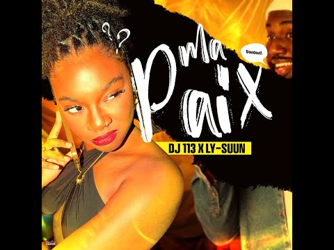 DJ 113 X @Ly-Suun  - Ma Paix