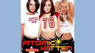Atomic Kitten - Cradle (2005 Version)