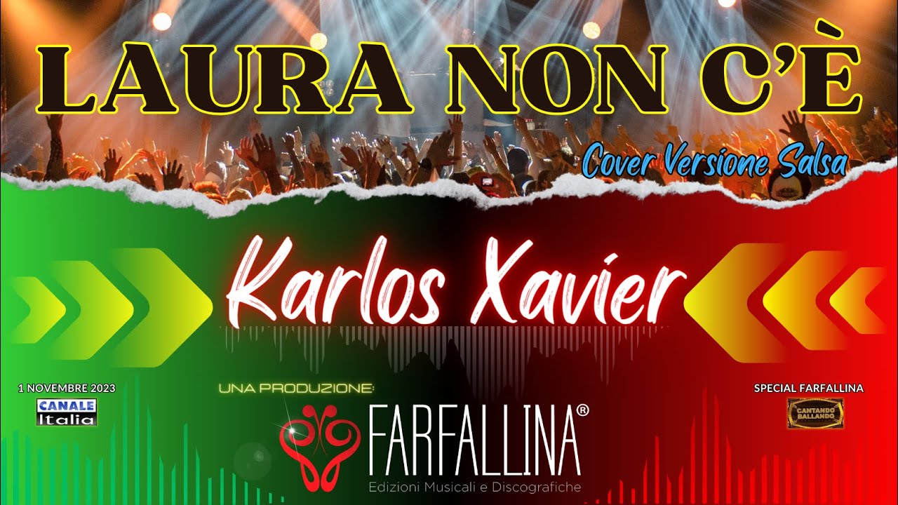 Karlos Xavier - LAURA NON C'È (CoverVersionSalsa) Canale Italia SPECIALE FARFALLINA CantandoBallando