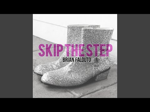 Skip The Step - Brian Falduto