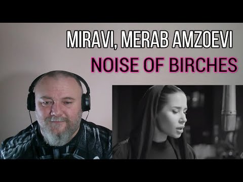 MIRAVI, MERAB AMZOEVI - NOISE OF BIRCHES / Шум Берёз (REACTION)