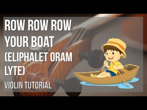 How to play Row Row Row Your Boat by Eliphalet Oram Lyte on Violin (Tutorial)