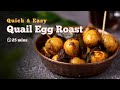 Quail Egg Roast | Kerala Quail Egg Roast Roast | Street Food Recipes | Snack Recipes | Cookd