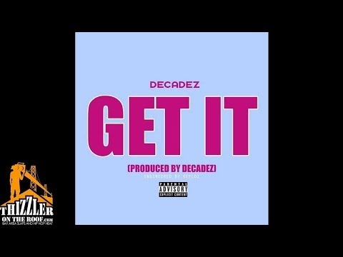 DecadeZ - Get It [Prod. DecadeZ] [Thizzler.com]