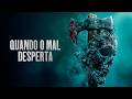 QUANDO O MAL DESPERTA FILME COMPLETO DUBLADO FILME DE TERROR E SUSPENSE