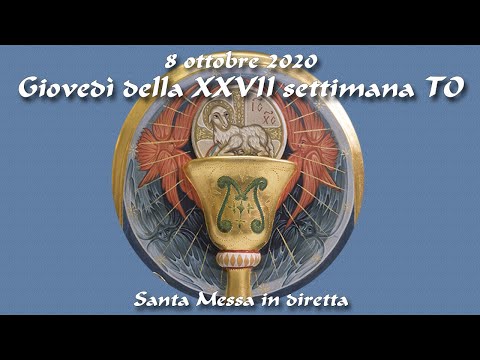 8 ottobre 2020 - Giovedì della XXVII settimana del TO - Santa Messa in diretta