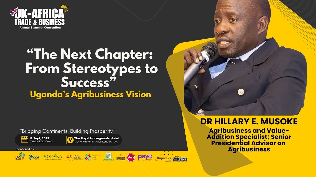 The Next Chapter: From Stereotypes to Success” | Uganda’s Agribusiness Vision | Dr. Hillary Musoke