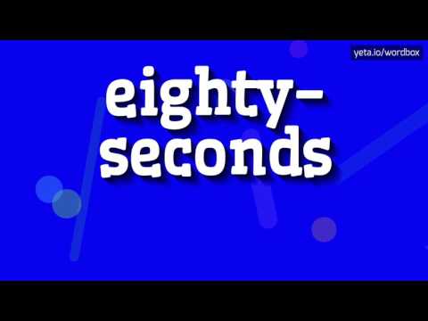 EIGHTY-SECONDS - HOW TO PRONOUNCE IT!?