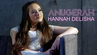 Download lagu Hannah Delisha - Anugerah mp3 Download lagu Hannah Delisha - Anugerah mp3