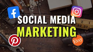 How To Market Your Woodworking Business On Social Media