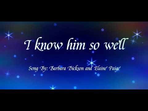 I KNOW HIM SO WELL Lyrics (Barbara Dickson and Elaine Paige)