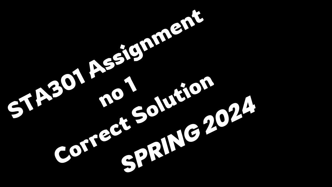 STA301 assignment soltuion | sta 301 assignment no 1 spring 2024 | correct solution STA 301|