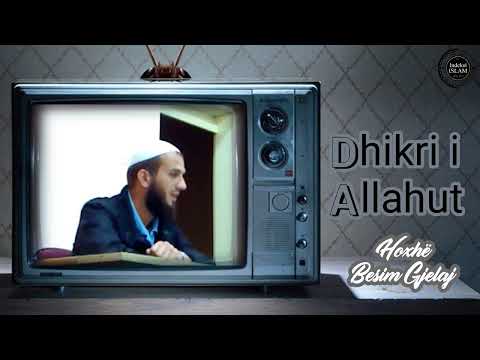 Dhikri i Allahut - Hoxhë Besim Gjelaj