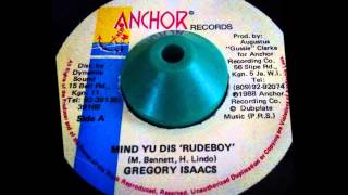 Gregory Isaacs " Mind yu Dis'Rudeboy' +Version