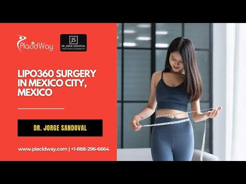Lipo in Mexico: Complete Lipo360 Body Contouring in Mexico City by Dr. Jorge Sandoval