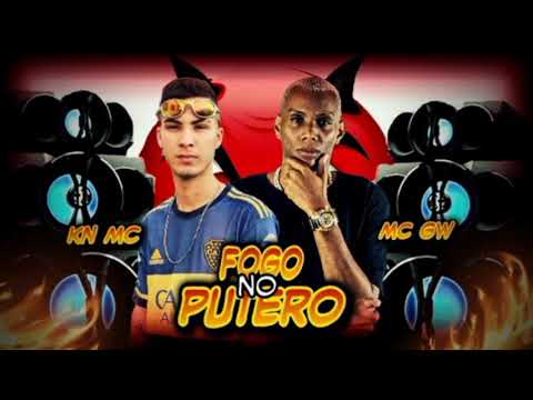 KN MC , MC GW - FOGO NO PUTERO