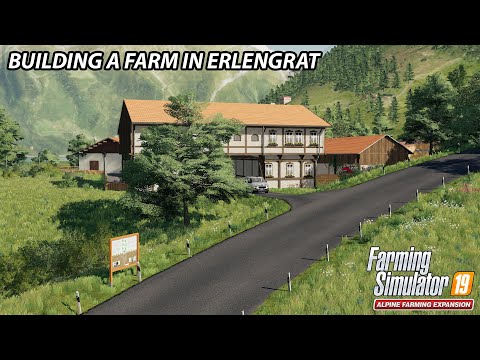 Building the farmyard in ERLENGRAT | ALPINE EXPANSION FS19 [SAVEGAME Included]
