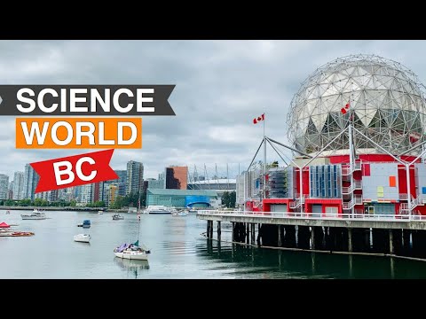Vancouver SCIENCE WORLD - BC SCIENCE World - SCIENCE World Canada - Science World