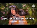 Dil Ka Dariya Slowed Reverb Arijit Singh Best Music And Lofi Song ️