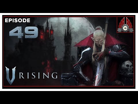 CohhCarnage Plays V Rising Early Access (Server Save Wipe Restart) - Episode 49