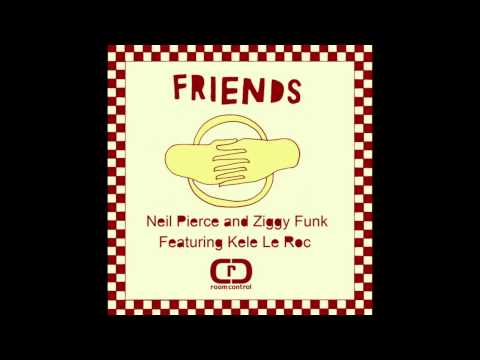 Neil Pierce & Ziggy Funk feat. Kele Le Roc - Friends (Main Mix)