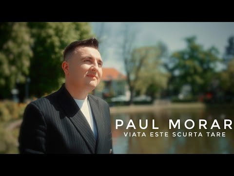 PAUL MORAR ❌ Viata este scurta tare ❌  NOU