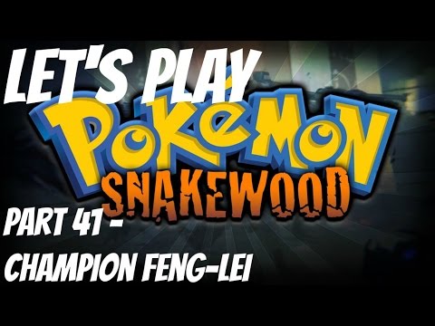 Let's Play Pokemon Snakewood Part 41 - Champion Feng Lei