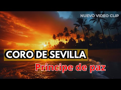 VIDEOCLIP: PRÍNCIPE DE PAZ. Coro De Sevilla