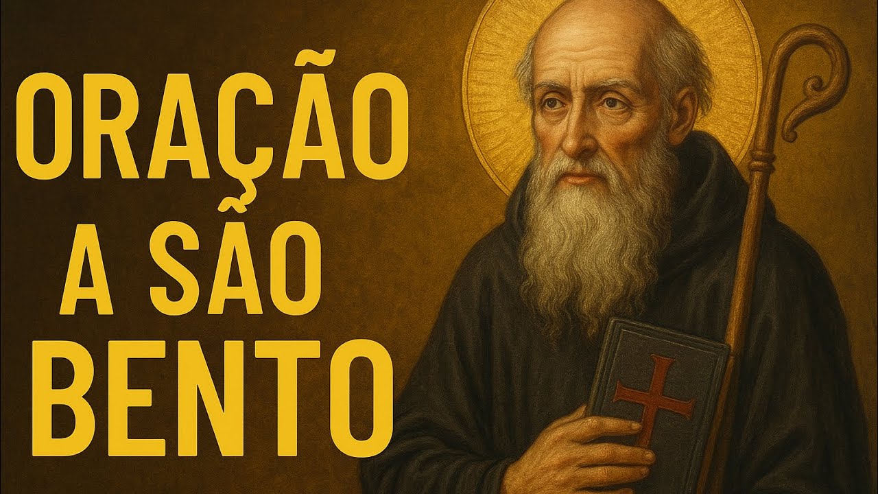 Oração Poderosa a São Bento para Proteção e Bênçãos