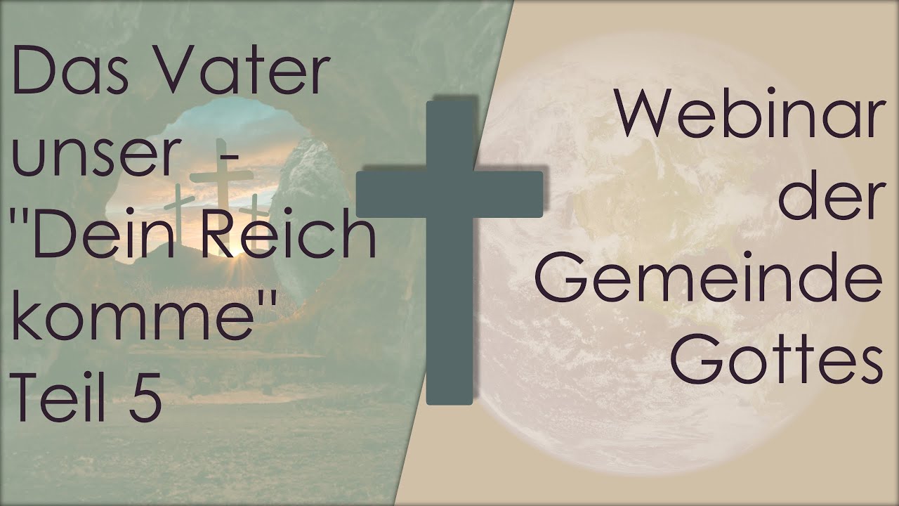 04.05 | Das Vater unser: Dein Reich komme
