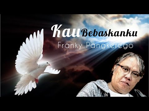 [Lyrics Video] Kau Bebaskanku - Franky Pangkerego