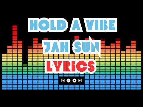 Jah Sun - Hold a Vibe (Official Lyrics Video)