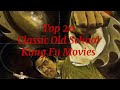 Top 20 classic Old School Kung Fu movies