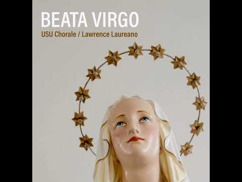 Beata Virgo  - Lawrence Laureano (composer and conductor)