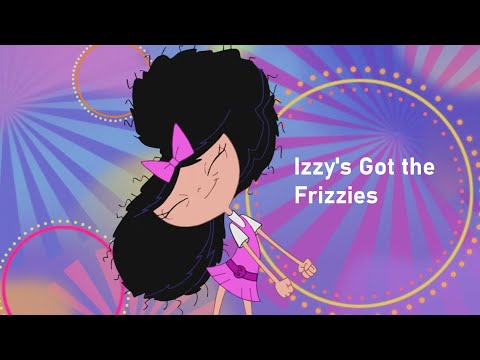 Phineas and Ferb - Izzy's Got the Frizzies