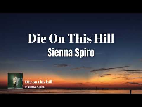 Sienna Sprio - Die on this hill  (Lyrics Video + Terjemahan)/nothing could matter/I'll take my pride